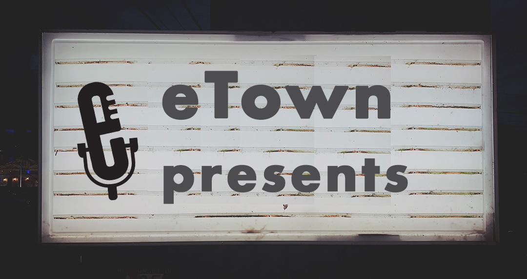 ETown_Presents – ETown